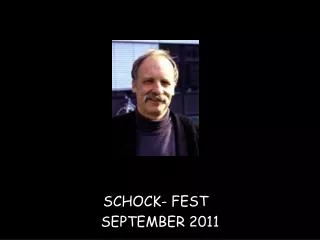 SCHOCK- FEST SEPTEMBER 2011