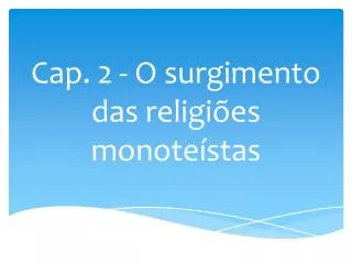 cap 2 o surgimento das religi es monote stas