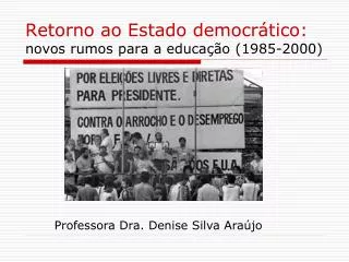 Retorno ao Estado democrático: novos rumos para a educação (1985-2000)