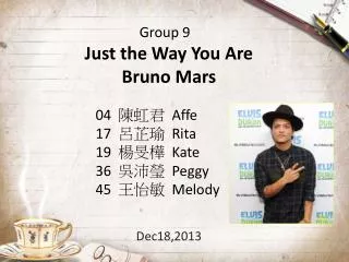 Just the Way Y ou Are Bruno Mars Dec18,2013
