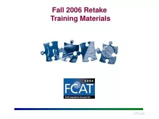 Fall 2006 Retake Training Materials