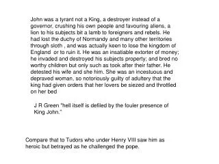 J R Green &quot;hell itself is defiled by the fouler presence of King John.”