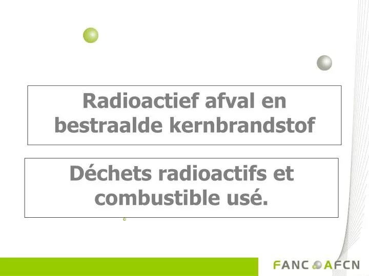 radioactief afval en bestraalde kernbrandstof