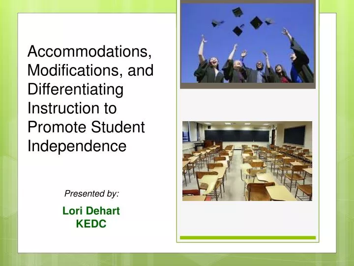 accommodations modifications and differentiating instruction to promote student independence