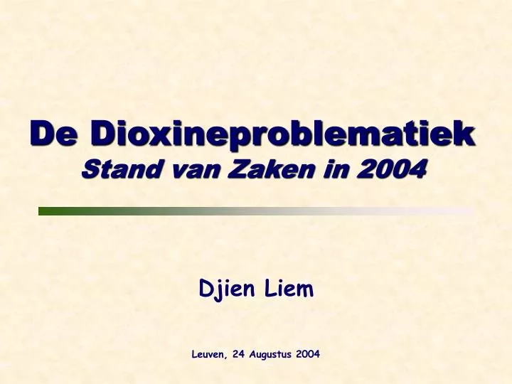 de dioxineproblematiek stand van zaken in 2004