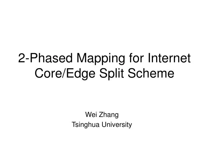 2 phased mapping for internet core edge split scheme