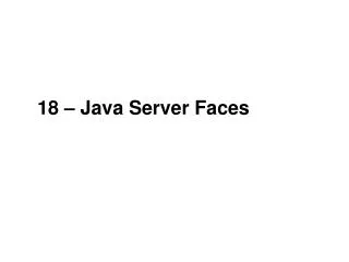 18 – Java Server Faces