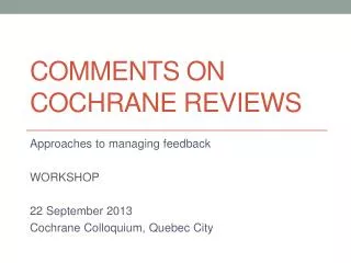 Comments on Cochrane Reviews