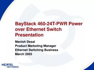 BayStack 460-24T-PWR Power over Ethernet Switch Presentation