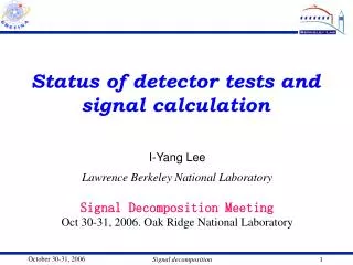 Status of detector tests and signal calculation