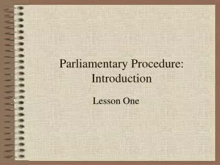 Parliamentary Procedure: Introduction