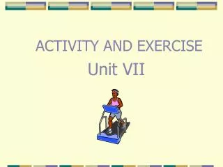 ACTIVITY AND EXERCISE