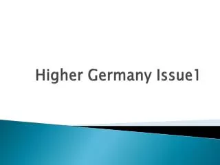 Higher Germany Issue1