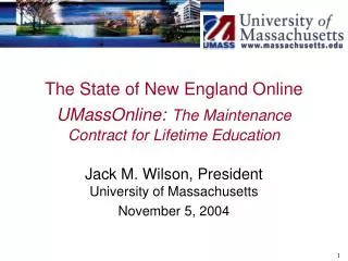 The State of New England Online UMassOnline: The Maintenance Contract for Lifetime Education