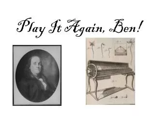 Play It Again, Ben!