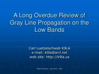 A Long Overdue Review of Gray Line Propagation on the Low Bands