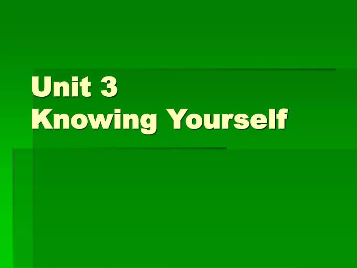 unit 3 knowing yourself