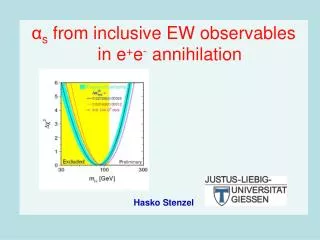 ? s from inclusive EW observables in e + e - annihilation Hasko Stenzel