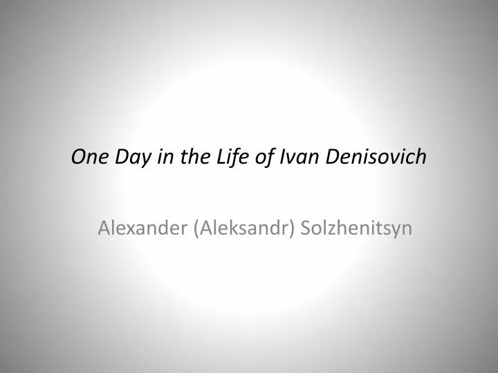 one day in the life of ivan denisovich