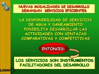 NUEVAS MODALIDADES DE DESARROLLO DEMANDAN SERVICIOS EFICIENTES