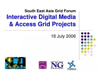 South East Asia Grid Forum Interactive Digital Media &amp; Access Grid Projects