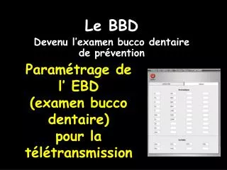 Paramétrage de l’ EBD (examen bucco dentaire) pour la télétransmission