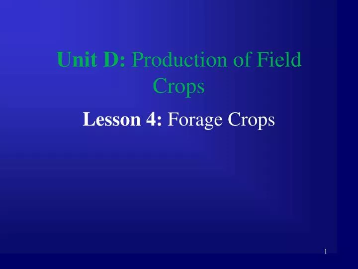 unit d production of field crops