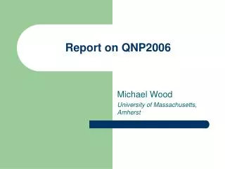 Report on QNP2006