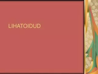 lihatoidud