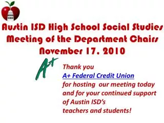 Austin ISD High School Social Studies Meeting of the Department Chairs November 17, 2010