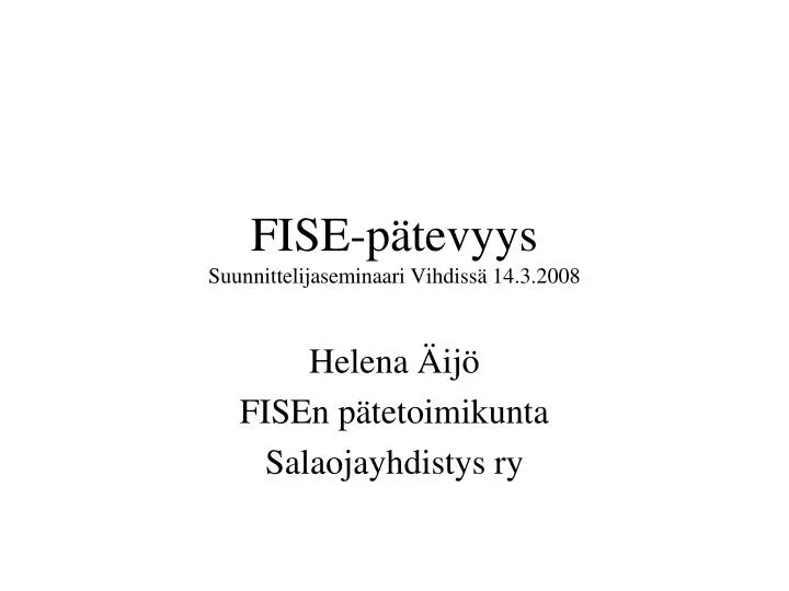 fise p tevyys suunnittelijaseminaari vihdiss 14 3 2008