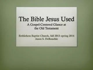 The Bible Jesus Used A Gospel-Centered Glance at the Old Testament