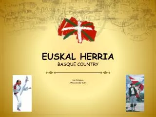 EUSKAL HERRIA BASQUE COUNTRY