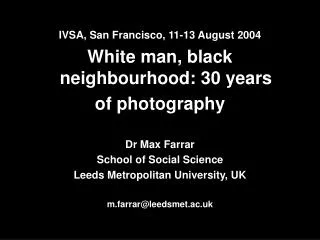 IVSA, San Francisco, 11-13 August 2004 White man, black neighbourhood: 30 years of photography