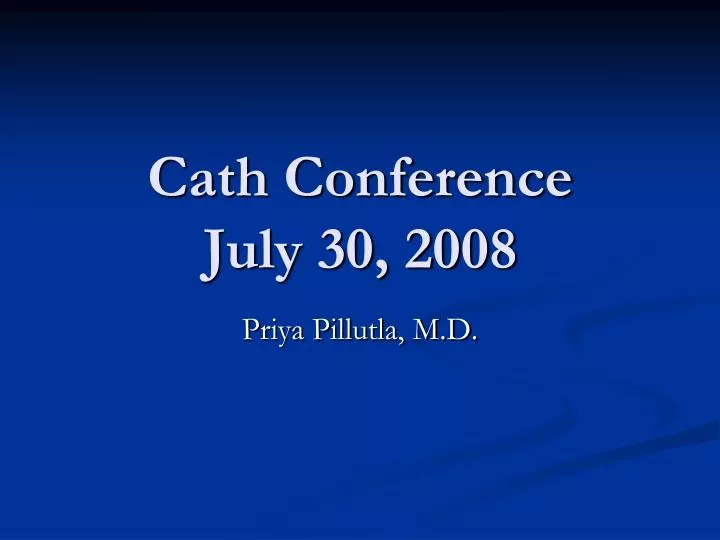 cath conference july 30 2008