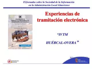 Experiencias de tramitación electrónica “IVTM HUÉRCAL-OVERA ” Níjar, 01/12/2011