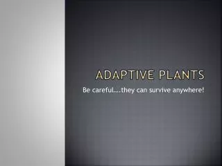 Adaptive Plants