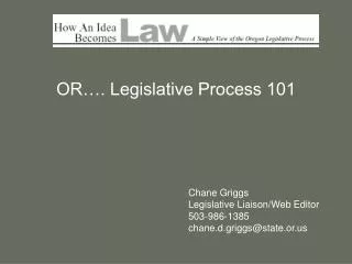 OR…. Legislative Process 101