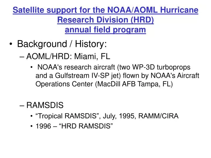 satellite support for the noaa aoml hurricane research division hrd annual field program