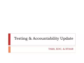 Testing &amp; Accountability Update