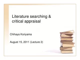 Literature searching &amp; critical appraisal