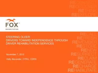 STEERING OLDER DRIVERS TOWARD INDEPENDENCE THROUGH DRIVER REHABILITATION SERVICES