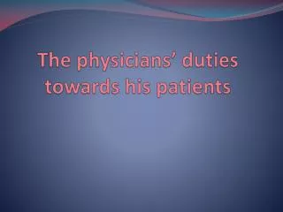 The physicians’ duties towards his patients