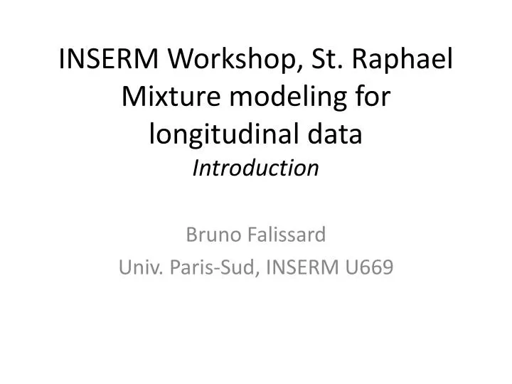 inserm workshop st raphael mixture modeling for longitudinal data introduction