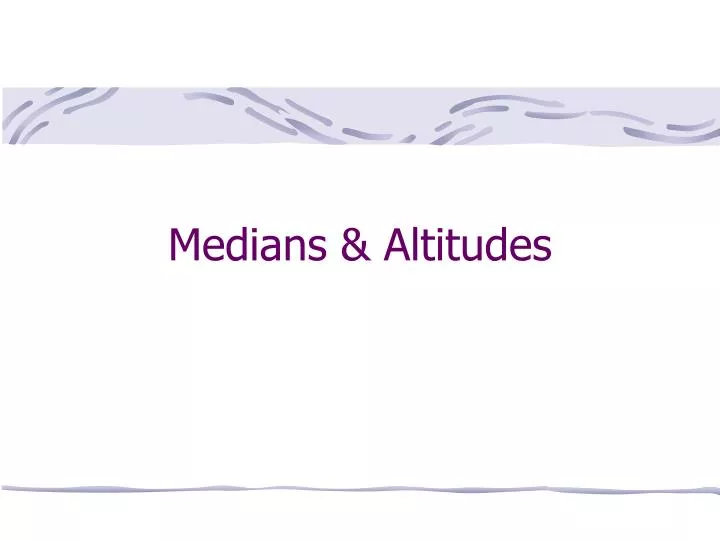 medians altitudes