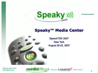 Speaky™ Media Center SpeechTEK 2007 New York August 20-23, 2007