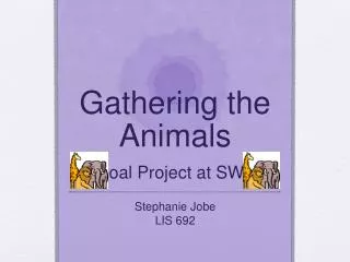 Gathering the Animals A Goal Project at SWMS