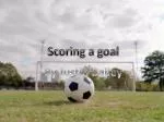 Scoring a Goal: A Journey Through the Game - slide 1