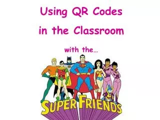 Using QR Codes in the Classroom with the…