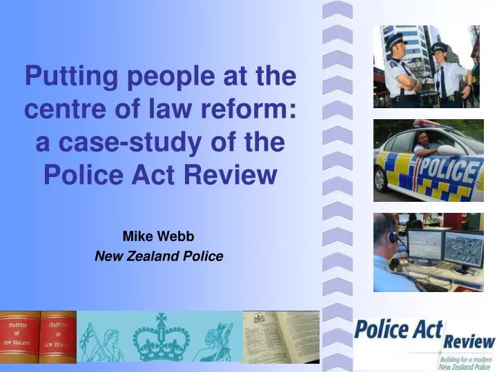 putting people at the centre of law reform a case study of the police act review